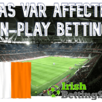 Has VAR Affected In-Play Betting?