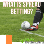 What Is Spread Betting?